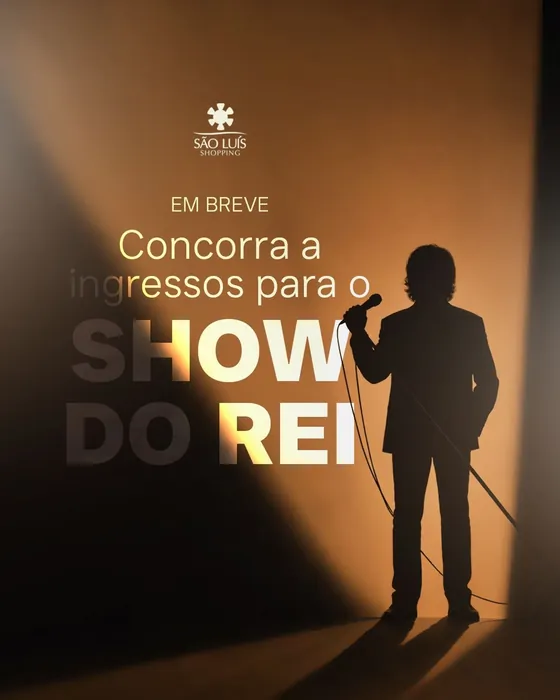 Post do São Luís Shopping: concorra a ingressos para o show do Rei